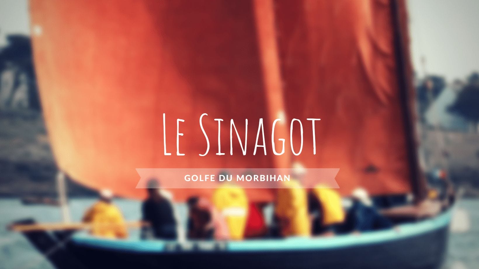 Le sinagot ou sinago, bateau typique du Golfe du Morbihan