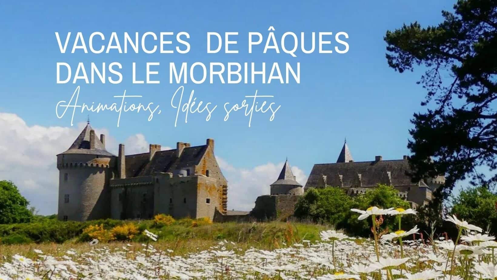 Vos vacances de Pâques 2023 dans le Morbihan