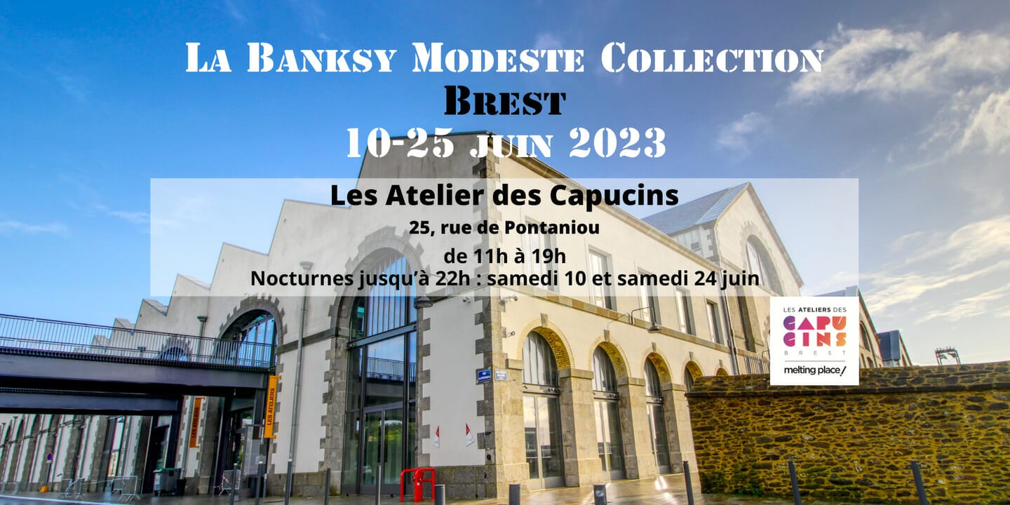 Banksy Modeste Collection, du 10 au 25 juin 2023 à Brest (29)