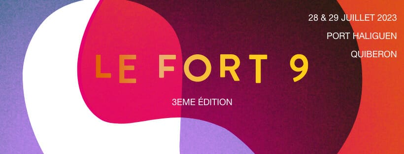 Festival le fort 9, les 28 et 29 juillet 2023 au Fort Neuf à Quiberon (56)