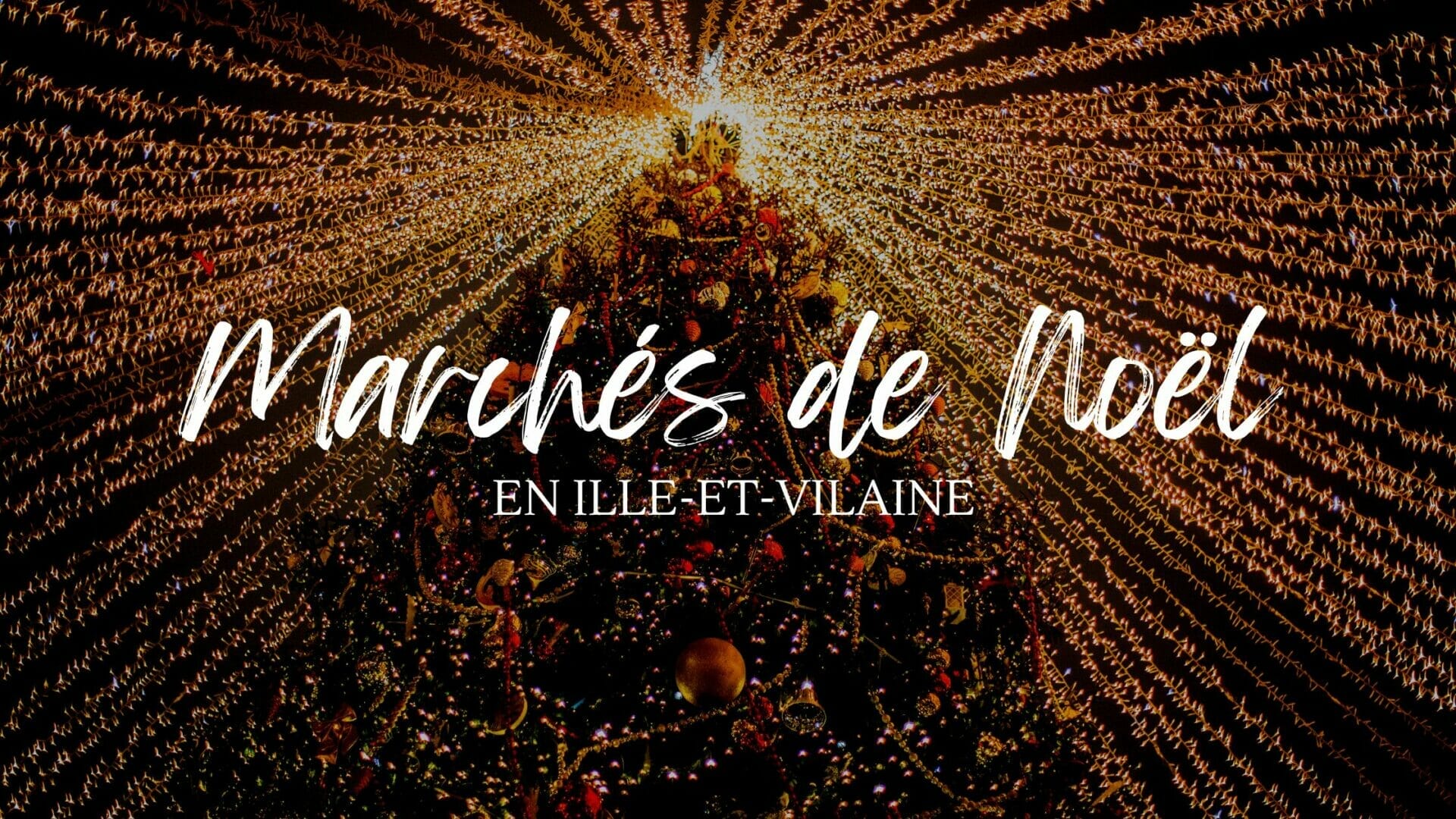 Marchés de Noël 2023 en Ille-et-Vilaine : lieux, dates, programme