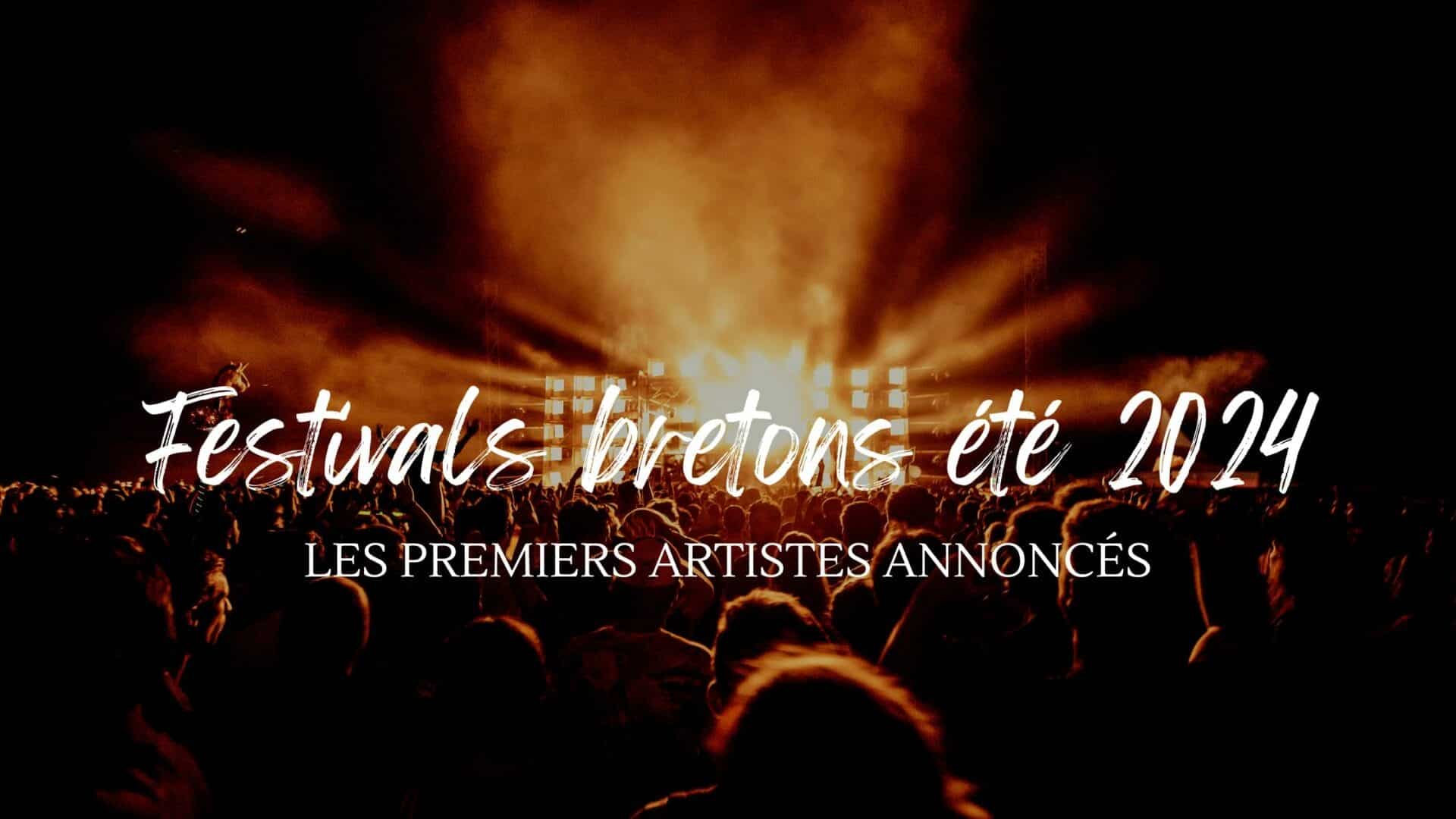 Festivals de l’été 2024 en Bretagne : les premiers artistes annoncés